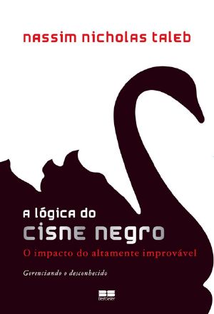 [Incerto 02] • A lógica do Cisne Negro · O impacto do altamente improvável